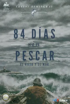 OCHENTA Y CUATRO DÍAS SIN PESCAR: EL VIEJO Y EL MAR