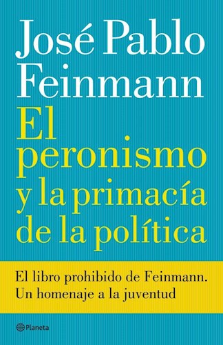 EL PERONISMO Y LA PRIMACÍA DE LA POLÍTICA