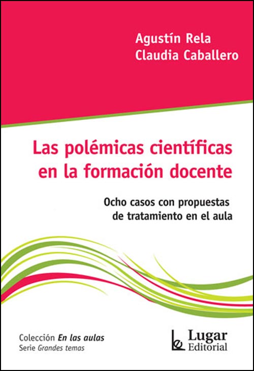 LAS POLÉMICAS CIENTÍFICAS EN LA FORMACIÓN DOCENTE