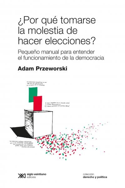 POR QUE TOMARSE LA MOLESTIA DE HACER ELECCIONES