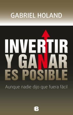 INVERTIR Y GANAR ES POSIBLE