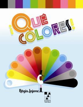 ¡QUÉ COLORES!