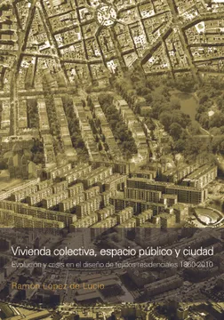 VIVIENDA COLECTIVA, ESPACIO PÚBLICO Y CIUDAD