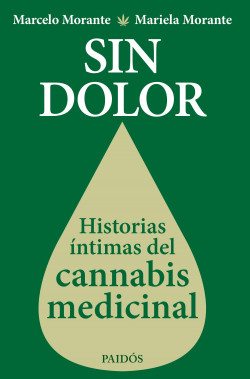 SIN DOLOR: HISTORIAS INTIMAS DEL CANNABIS MEDICINAL