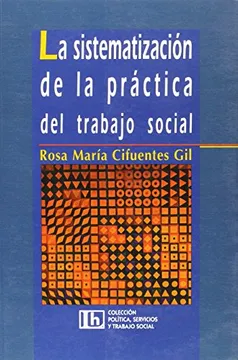 LA SISTEMATIZACIÓN DE LA PRÁCTICA DEL TRABAJO SOCIAL