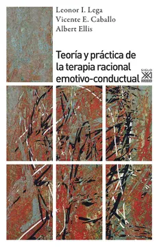 TEORIA Y PRACTICA DE LA TERAPIA RACIONAL EMOTIVO-CONDUCTUAL