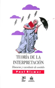 TEORIA DE LA INTERPRETACION DISCURSO Y EXCEDENTE DE SENTIDO