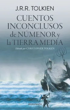 CUENTOS INCONCLUSOS DE NÚMEROR Y LA TIERRA MEDIA (EDICIÓN REVISADA)