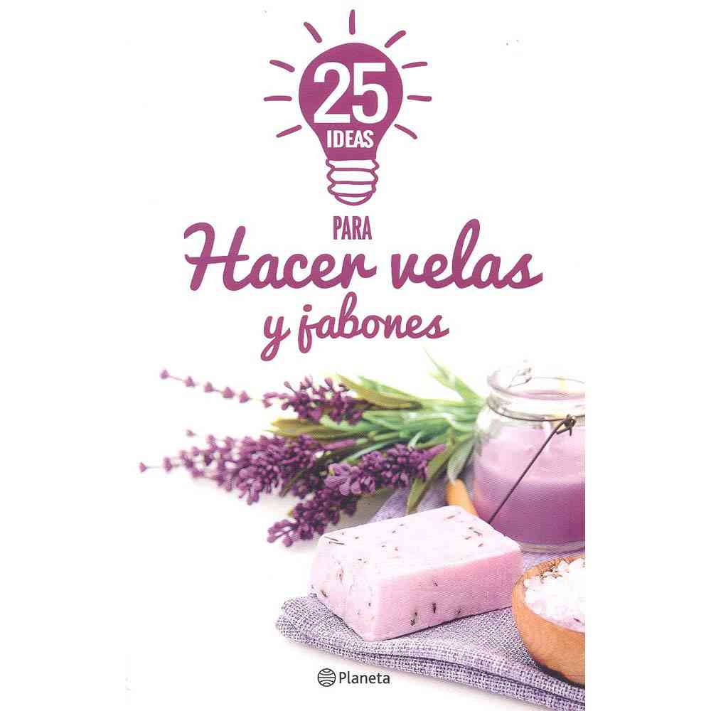 25 IDEAS PARA HACER VELAS Y JABONES