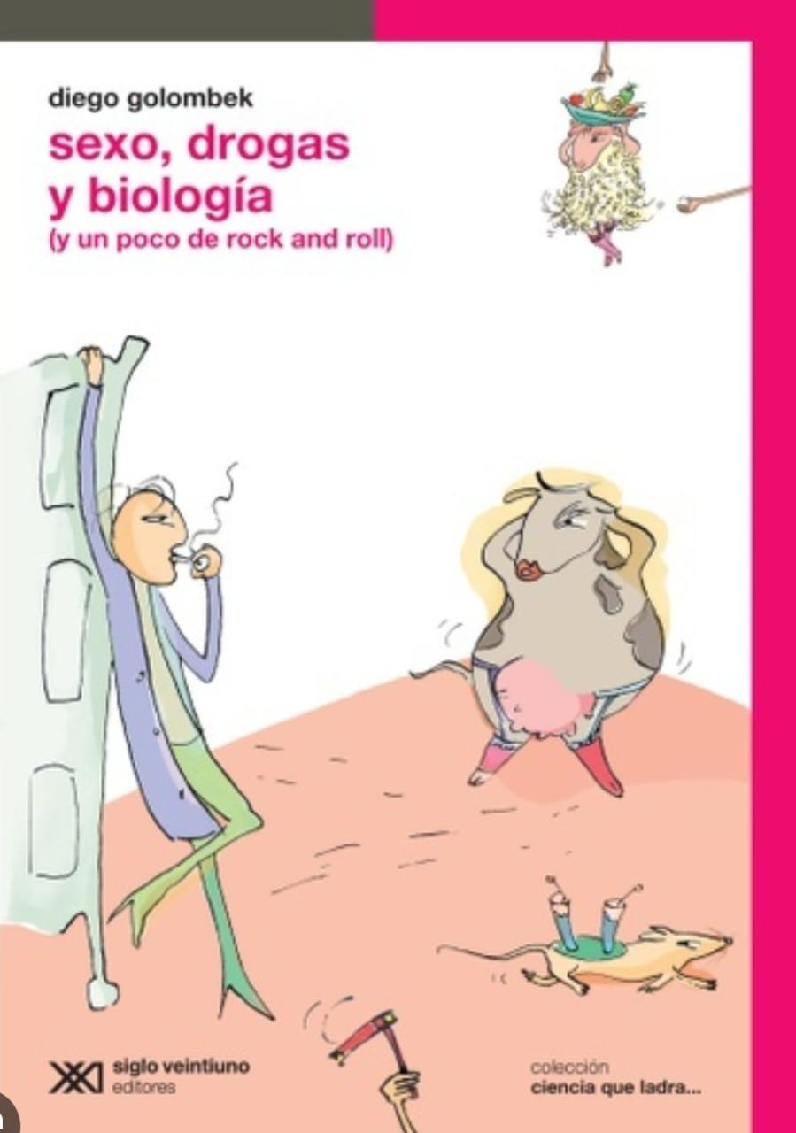 SEXO DROGAS Y BIOLOGIA Y UN POCO DE ROCK AND ROLL (COLECCION CIENCIA QUE LADRA)