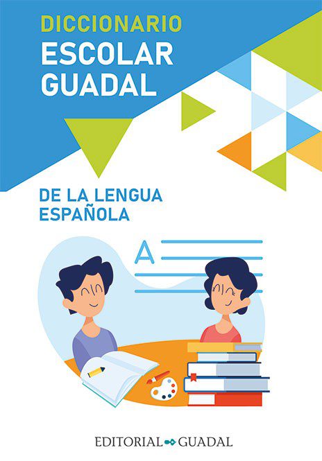 DICCIONARIO ESCOLAR GUADAL DE LA LENGUA ESPAÑOLA