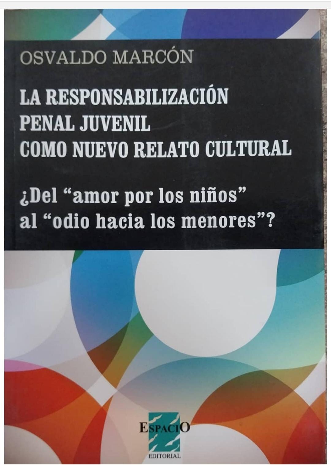 LA RESPONSABILIZACIÓN PENAL JUVENIL COMO NUEVO RELATO CULTURAL