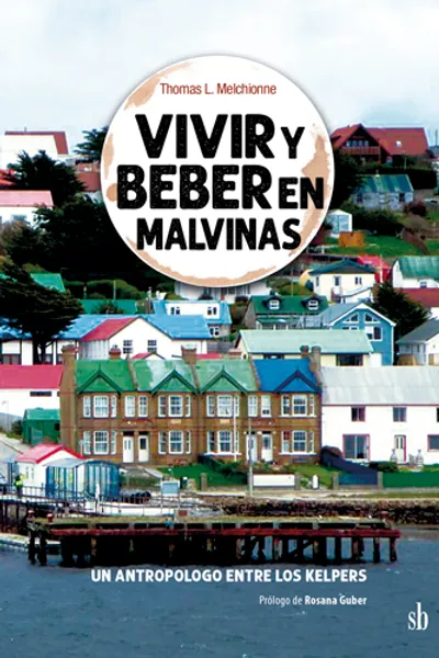 VIVIR Y BEBER EN LAS MALVINAS