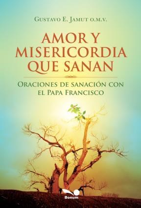 AMOR Y MISERICORDIA QUE SANAN