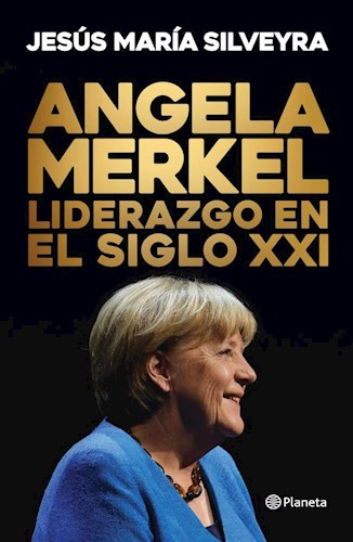 Ángela Merkel. Liderazgo en el Siglo XXI