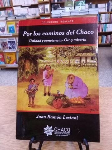 POR LOS CAMINOS DEL CHACO