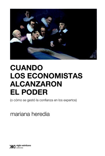 cuando los economistas alcanzaron el poder