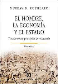 EL HOMBRE, LA ECONOMÍA Y EL ESTADO VOLUMEN I