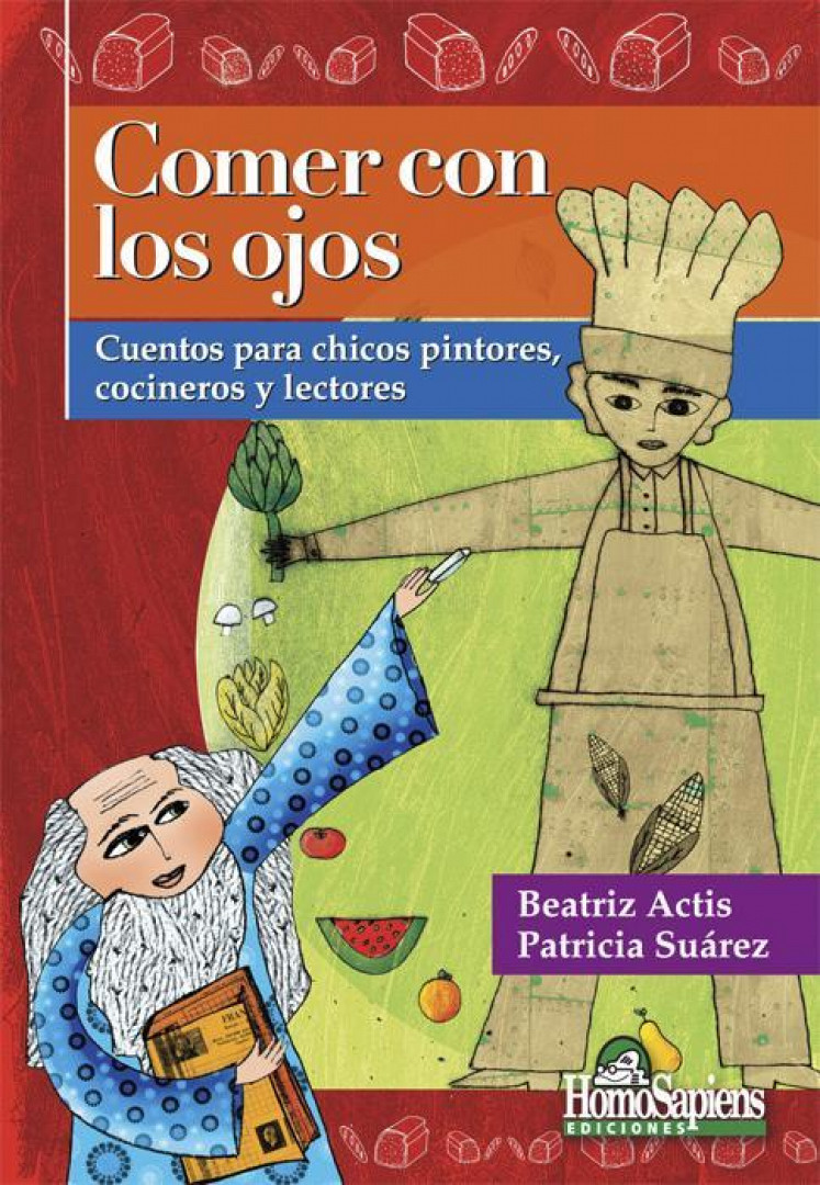 Comer con los ojos. Cuentos para chicos pintores, cocineros y lectores