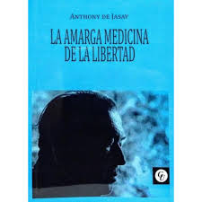 LA AMARGA MEDICINA DE LA LIBERTAD