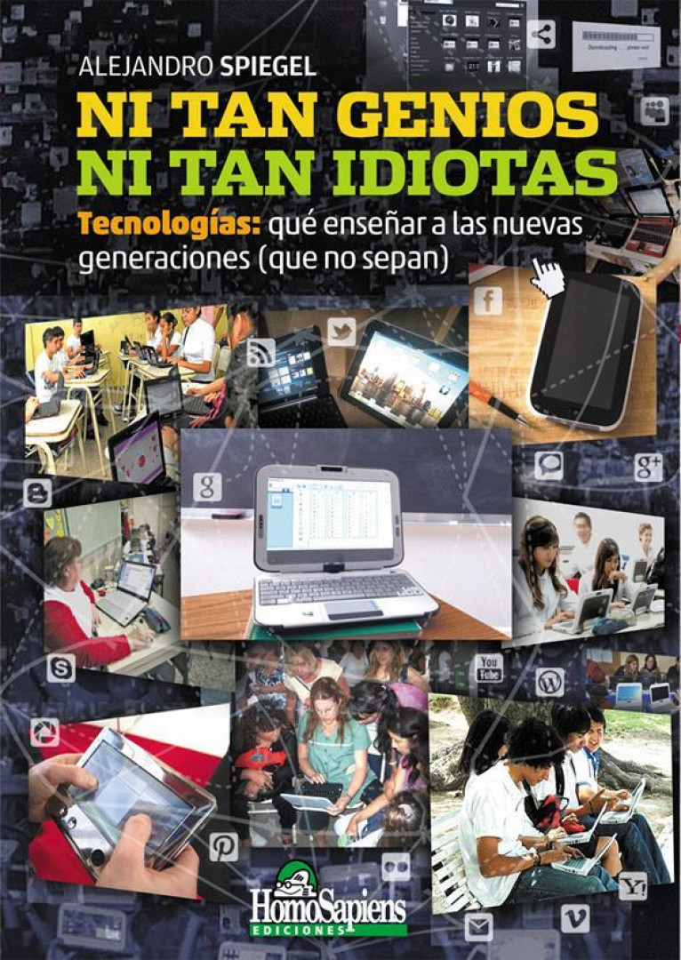 Ni tan genios ni tan idiotas. Tecnologías: qué enseñar a las nuevas generaciones (que no sepan)