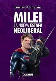 MILEI LA NUEVA ESTAFA NEOLIBERAL