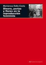 DINERO, PERLAS Y FLORES EN LA REPRODUCCION FEMINISTA