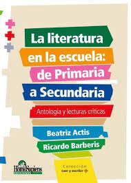 LA LITERATURA EN LA ESCUELA: DE PRIMARIA A SECUNDARIA