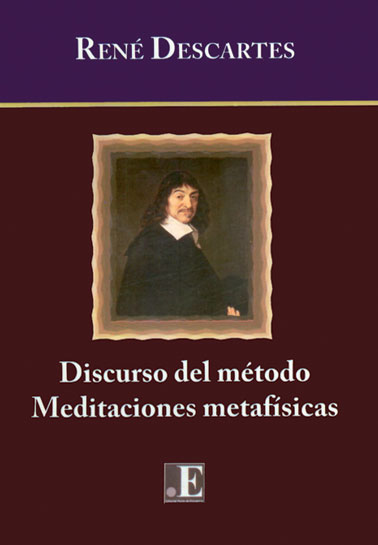 DISCURSO DEL METODO - MEDITACIONES METAFISICAS