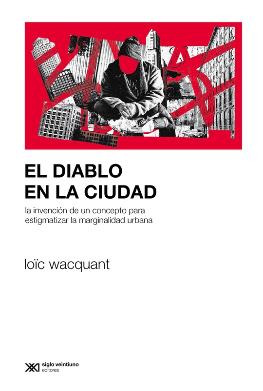 el diablo en la ciudad: la invención de un concepto para estigmatizar la marginalidad