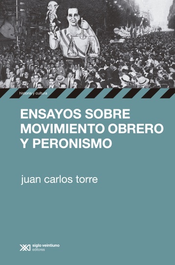 ensayos sobre movimiento obrero y peronismo