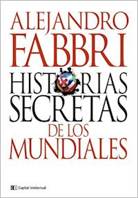 HISTORIA SECRETA DE LOS MUNDIALES