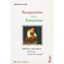 RECUPERACION DE LO FEMENINO