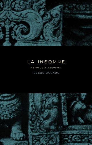 LA INSOMNE. ANTOLOGIA ESENCIAL