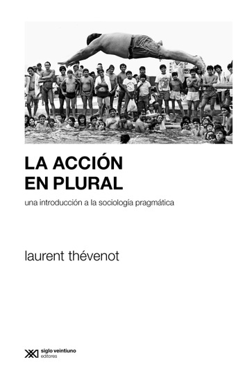 la acción en plural: una introducción a la sociología pragmática