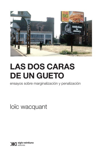 las dos caras de un gueto: ensayos sobre marginalizacion y penalizacion