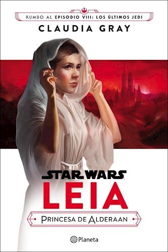 Star Wars Episodio VIII Leia Princesa de Alderaan