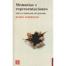 Memorias y representaciones Sobre la elaboración del genocidio