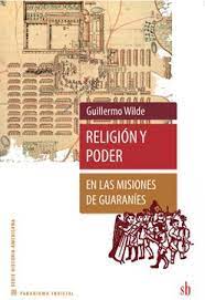 Religión y poder en misiones de guaraníes