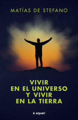 VIVIR EN EL UNIVERSO Y VIVIR EN LA TIERRA