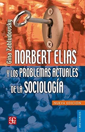 NORBERT ELIAS Y LOS PROBLEMAS (NVA.EDICION)