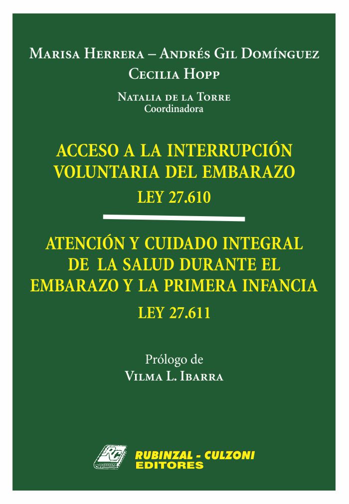 Acceso a la Interrupción Voluntaria del Embarazo - Ley 27610 Atención y Cuidado Integral de la Salud durante el Embarazo y la Primera Infancia - Ley 27.611