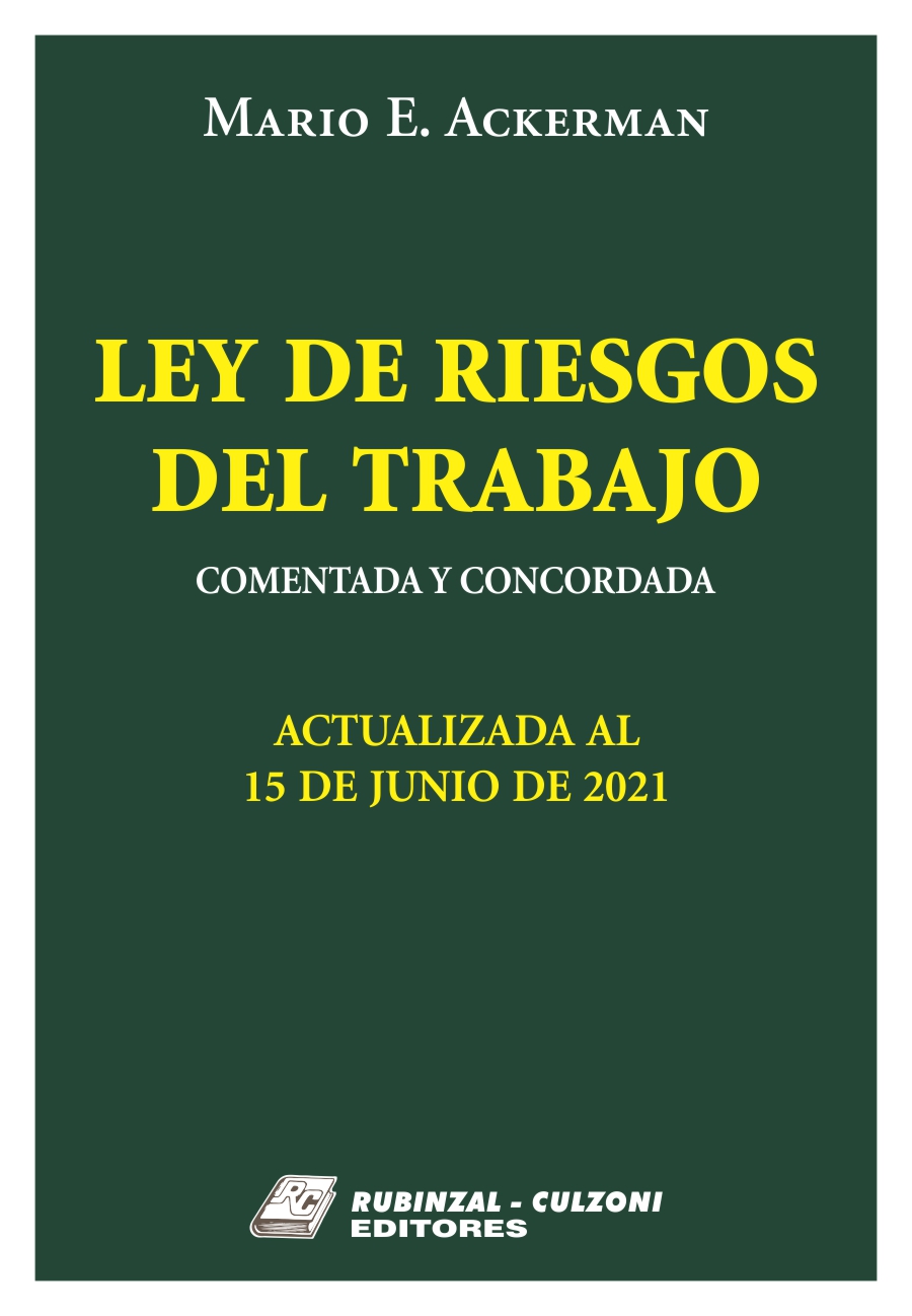 Ley de Riesgos del trabajo Comentada y concordada. Actualizada al 15 de junio de 2021