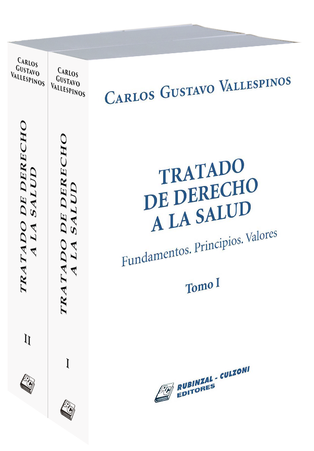 Tratado de Derecho a la Salud Fundamentos. Principios. Valores