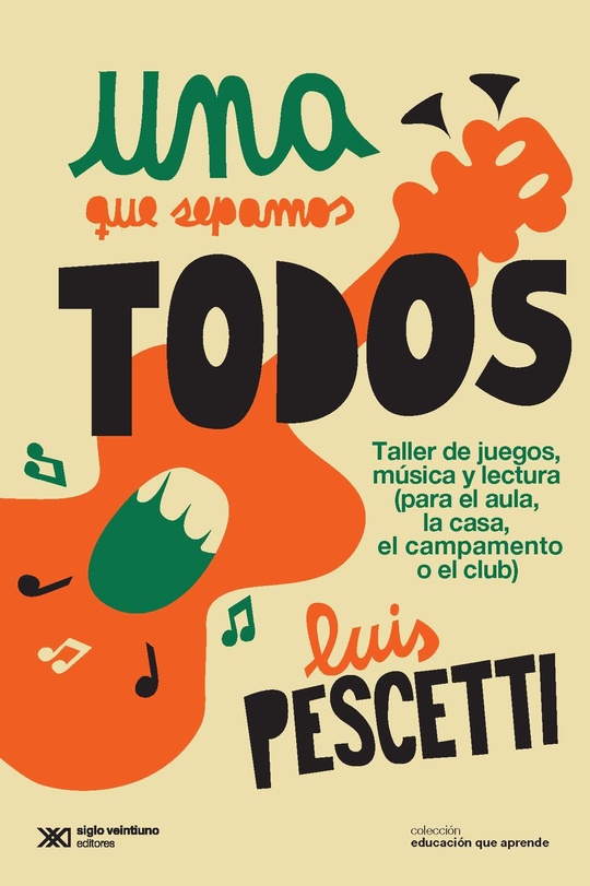 una que sepamos todos: taller de juegos, música y lectura (para el aula, la casa, el campamento o el club)