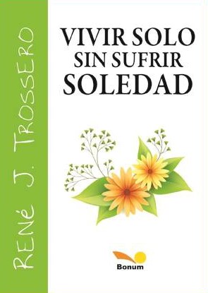 VIVIR SOLO SIN SUFRIR LA SOLEDAD