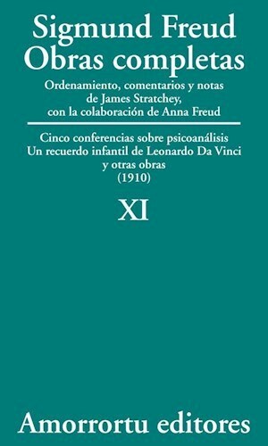 XI. Cinco conferencias sobre psicoanálisis, Un recuerdo infantil de Leonardo Da Vinci, y otras obras (1910)