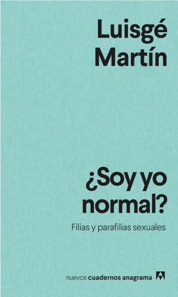 ¿SOY YO NORMAL? FILIAS Y PARAFILIAS SEXUALES